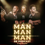 Man man man, de podcast - in het theater